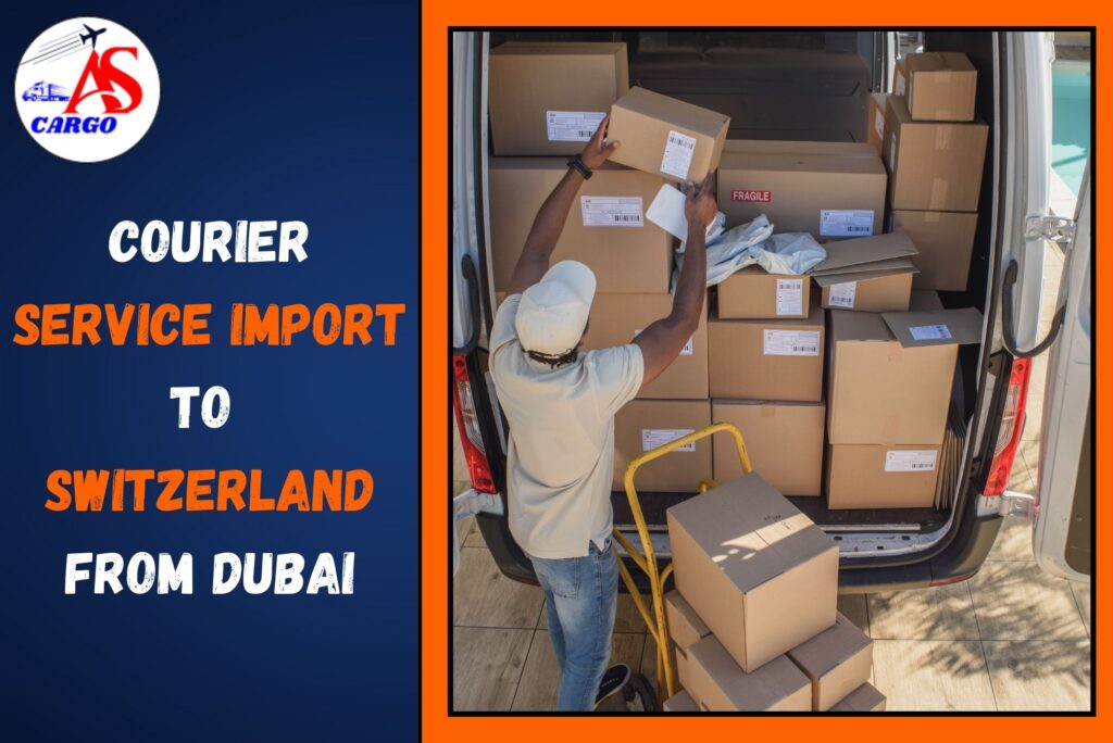 Courier Service Import to Switzerland from Dubai