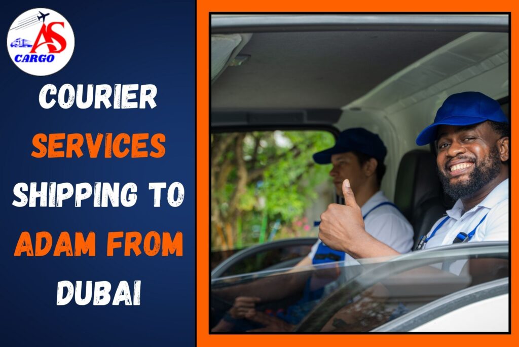 Courier Services Shipping To Adam From Dubai