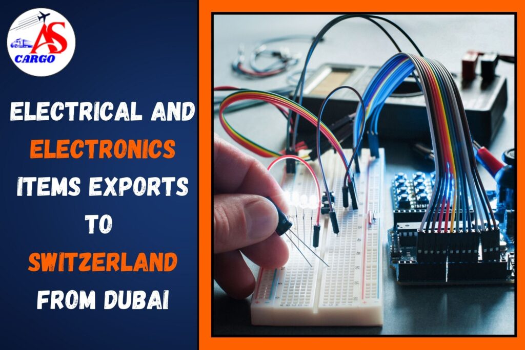 Electrical and Electronics Items Exports to Switzerland from Dubai