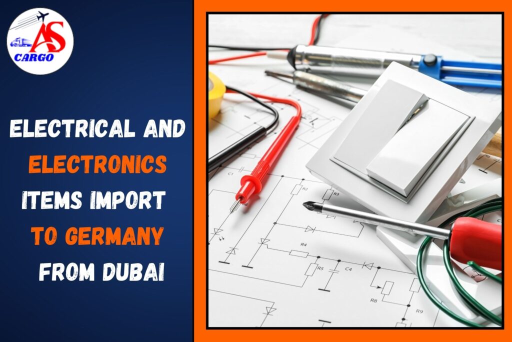 Electrical and Electronics Items Import to Germany from Dubai