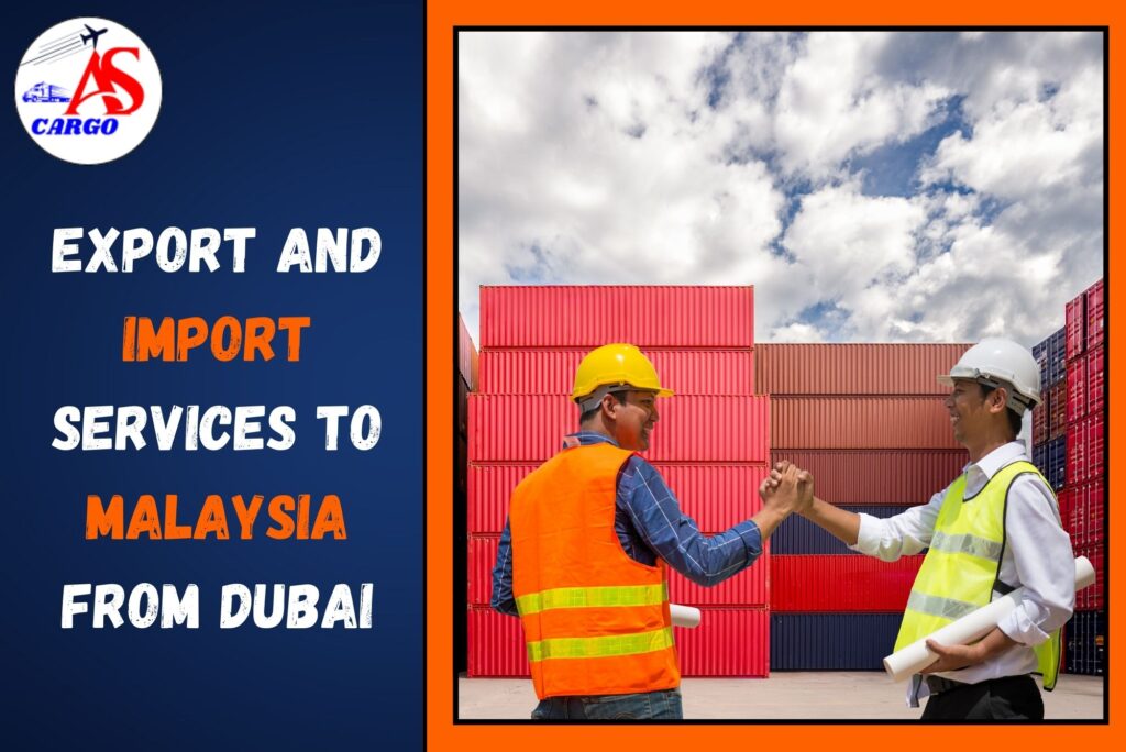 Export and Import Services To Malaysia From Dubai