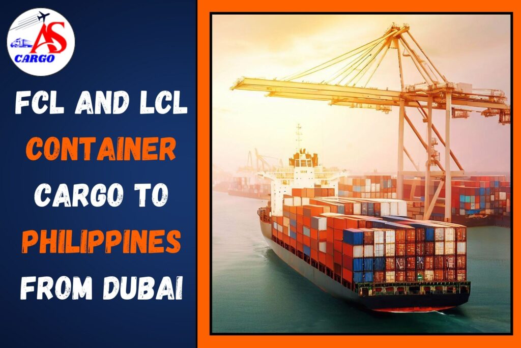 FCL and LCL Container Cargo To Philippines From Dubai