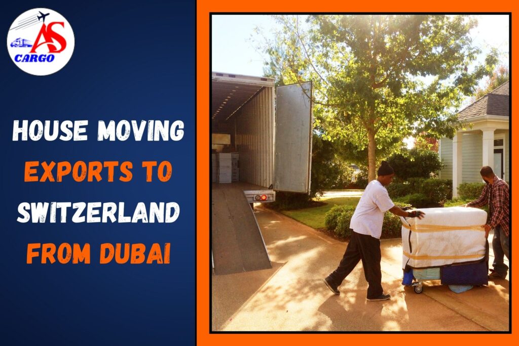 House Moving Exports to Switzerland from Dubai