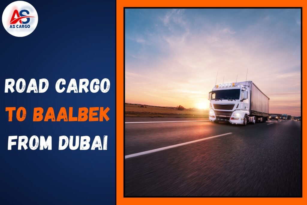 Road Cargo To Baalbek From Dubai