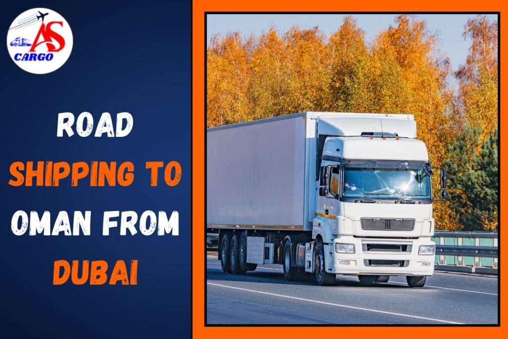 Road Shipping To Oman From Dubai