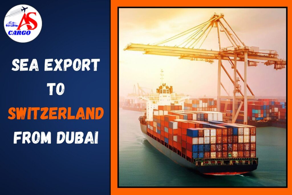 Sea Export to Switzerland from Dubai